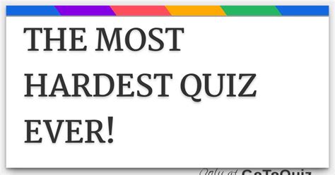 how hard was the test|the world's most hardest quiz.